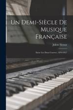 Un demi-siècle de musique française; entre les deux guerres, 1870-1917 af Julien Tiersot