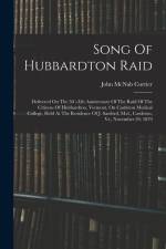 Song Of Hubbardton Raid: Delivered On The 50 (-i)th Anniversary Of The Raid Of The Citizens Of Hubbardton, Vermont, On Castleton Medical Colleg af John McNab Currier