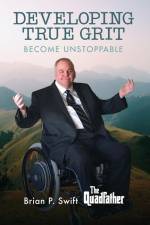 Developing True Grit: Become Unstoppable af Brian P. Swift