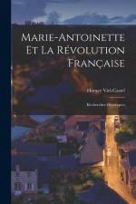 Marie-Antoinette Et La Révolution Française: Recherches Historiques af Horace Viel-Castel
