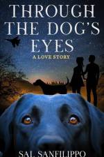 Through the Dog's Eyes: A Love Story af Sal Sanfilippo