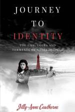 Journey to Identity: The Life, Loves and Torments of a 1944 Adoptee af Jilly-Anne Cawthorne