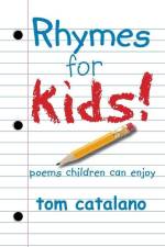 Rhymes For Kids!: Poems children can enjoy af Tom Catalano