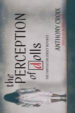 The Perception Of Dolls af Anthony Croix
