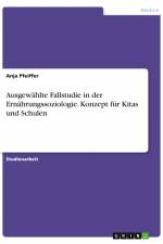 Ausgewählte Fallstudie in der Ernährungssoziologie. Konzept für Kitas und Schulen af Anja Pfeiffer