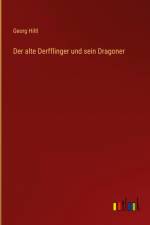 Der alte Derfflinger und sein Dragoner
