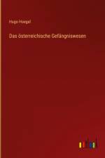Das österreichische Gefängniswesen af Hugo Hoegel