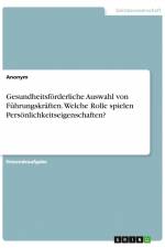 Gesundheitsförderliche Auswahl von Führungskräften. Welche Rolle spielen Persönlichkeitseigenschaften? af Anonym