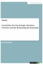 Geschichte der Psychologie. Epochen, Vertreter und die Bedeutung der Romantik af Anonym