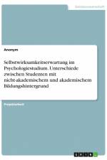 Selbstwirksamkeitserwartung im Psychologiestudium. Unterschiede zwischen Studenten mit nicht-akademischem und akademischem Bildungshintergrund af Anonym