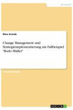 Change Management und Strategieimplementierung am Fallbeispiel 