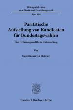 Paritätische Aufstellung von Kandidaten für Bundestagswahlen af Valentin Martin Heimerl