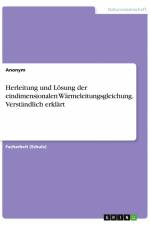 Herleitung und Lösung der eindimensionalen Wärmeleitungsgleichung. Verständlich erklärt af Anonym