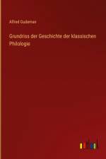 Grundriss der Geschichte der klassischen Philologie af Alfred Gudeman