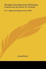 Thoughts Upon Questions Of Existing Controversy, In Letters To A Friend
