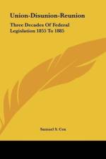 Union-Disunion-Reunion af Samuel S. Cox