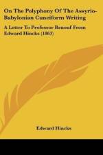 On The Polyphony Of The Assyrio-Babylonian Cuneiform Writing af Edward Hincks