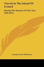 Travels In The Island Of Iceland af George Stewart Mackensie
