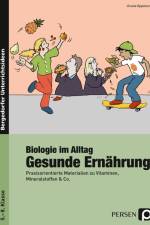 Biologie im Alltag: Gesunde Ernährung af Ursula Oppolzer