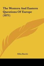 The Western And Eastern Questions Of Europe (1871) af Elihu Burritt
