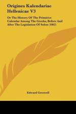 Origines Kalendariae Hellenicae V3 af Edward Greswell