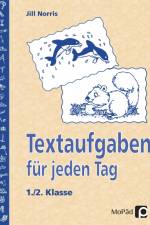 Textaufgaben für jeden Tag - 1./2. Klasse af Jill Norris