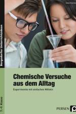 Chemische Versuche aus dem Alltag. Experimente mit einfachen Mitteln af Heike Frerichs