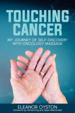 Touching Cancer af Eleanor Oyston