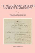 J.-B. Maugérard: Liste des livres et manuscrits af Norbert Flörken