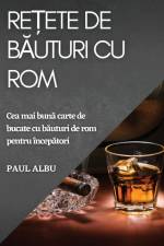 Re¿ete de b¿uturi cu rom af Paul Albu Albu