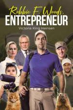 Robbie F. Woods, Entrepreneur af Victoria King Heinsen