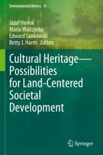 Cultural Heritage¿Possibilities for Land-Centered Societal Development af Józef Hernik