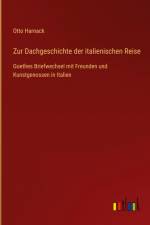 Zur Dachgeschichte der italienischen Reise af Otto Harnack