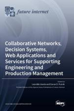 Collaborative Networks, Decision Systems, Web Applications and Services for Supporting Engineering and Production Management