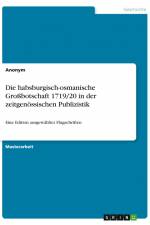 Die habsburgisch-osmanische Großbotschaft 1719/20 in der zeitgenössischen Publizistik af Anonym