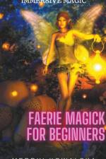 Faerie Magick for Beginners af Merryl Kowalska