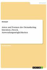Arten und Formen des Demarketing. Intention, Zweck, Anwendungsmöglichkeiten af Anonym
