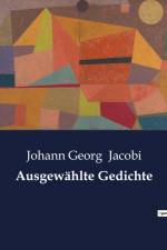 Ausgewählte Gedichte af Johann Georg Jacobi