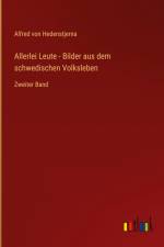 Allerlei Leute - Bilder aus dem schwedischen Volksleben af Alfred Von Hedenstjerna