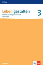 Leben gestalten 3. Ausgabe N. Handreichungen für den Unterricht Klasse 9/10