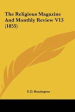 The Religious Magazine And Monthly Review V13 (1855) af F. D. Huntington