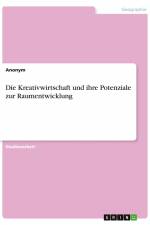 Die Kreativwirtschaft und ihre Potenziale zur Raumentwicklung af Anonym