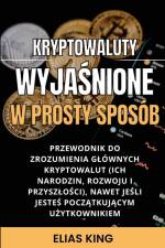 Kryptowaluty Wyja¿nione w prosty sposób af Elias King