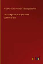 Die Liturgie im evangelischen Gottesdienste af Haupt-Verein für christliche Erbauungsschriften