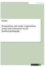 Perspektiven auf soziale Ungleichheit, Armut und Lebenswelt in der Kindheitspädagogik af Anonym