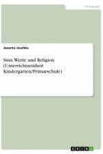 Sinn, Werte und Religion (Unterrichtseinheit Kindergarten/Primarschule) af Jasanta Jeschke