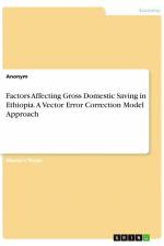 Factors Affecting Gross Domestic Saving in Ethiopia. A Vector Error Correction Model Approach af Anonym