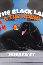 The Black Lab & the Robin af Susan Ready