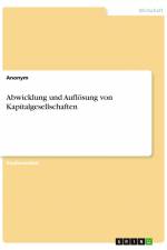 Abwicklung und Auflösung von Kapitalgesellschaften af Anonym