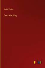 Der steile Weg af Rudolf Greinz